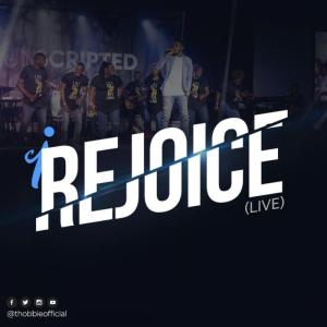 DOWNLOAD MP3: Rejoice (Live) – Thobbie